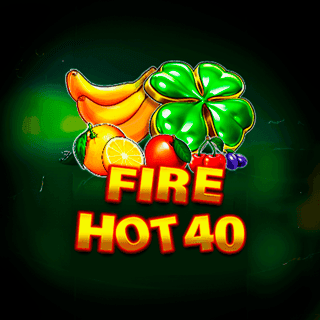Fire Hot 40
